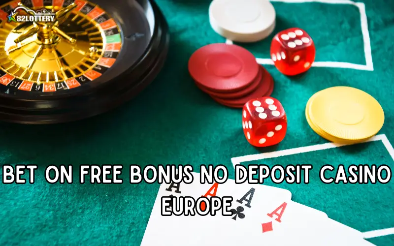 free bonus no deposit casino europe