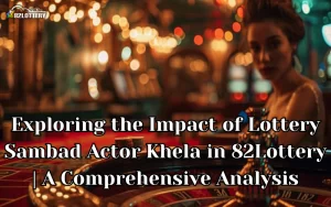 lottery sambad actor khela